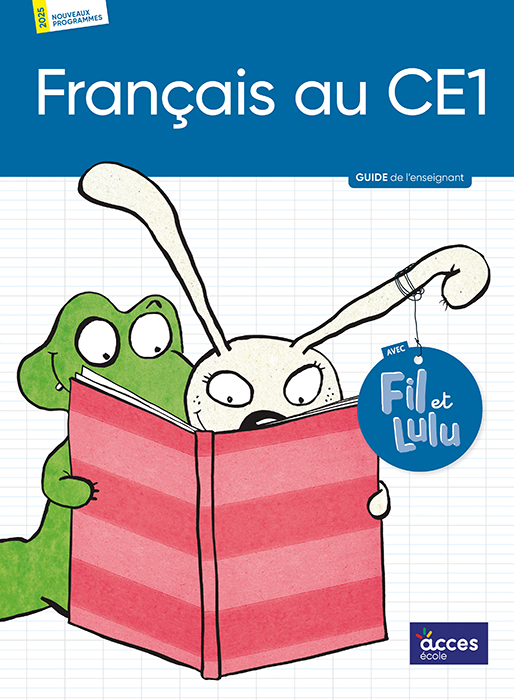 Couverture du Guide de l'enseignant de la méthode de lecture et d'écriture Français au CE1 avec Fil et Lulu.